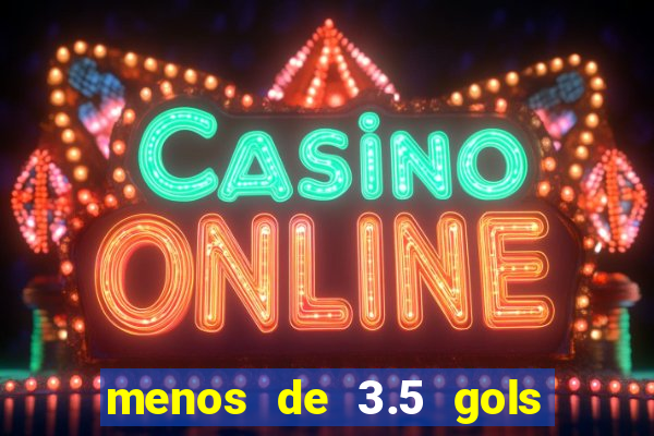 menos de 3.5 gols o que significa betano